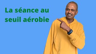 La séance au seuil aérobie en course à pied et ses 4 critères comment comprendre le seuil aérobie [upl. by Emersen]