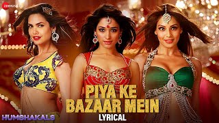 Piya Ke Bazaar Mein  Humshakals  Saif Riteish Bipasha Tamannaah Ram Kapoor  Esha  Lyrical [upl. by Gaut737]