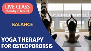 Yoga for Osteoporosis  Balance Thursday 11am 1215pm PT [upl. by Ajdan838]