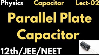 Electric Potential and Capacitance  Parallel Plate Capacitor  JEEMainsNEET [upl. by Efron560]