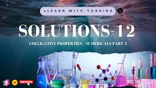 SOLUTIONS12 COLLIGATIVE PROPERTIES  NUMERICALS  PART  2 [upl. by Blalock]