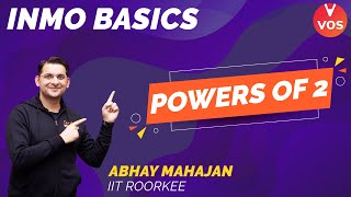 INMO BASICS  Powers of 2  Maths Olympiad Preparation  INMO 202122  Abhay Mahajan  VOS [upl. by Airdnaid]