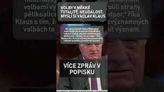 Volby v měkké totalitě Neudálost myslí si Václav Klaus [upl. by Croner]