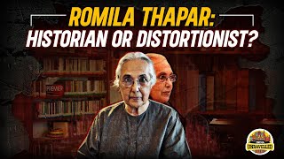 Romila Thapar Historian Or Distortionist  India Unravelled [upl. by Johns]