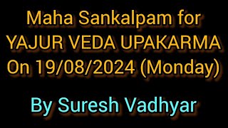 MAHA SANKALPAM For UPAKARMA  19082024  Monday  Suresh Vadhyar upakarma aavaniavittam [upl. by Ycniuq]