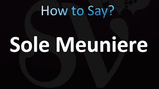 How to Pronounce Sole Meuniere correctly [upl. by Staley]