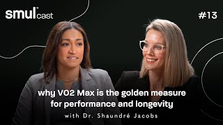 smulcast 13 why V02 Max is the golden measure for performance amp longevity with Dr Shaundré Jacobs [upl. by Aihseyk]