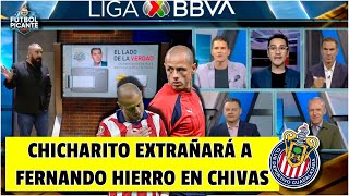 CHIVAS FERNANDO HIERRO pecó al contratar a CHICHARITO HERNÁNDEZ Dipp explotó  Futbol Picante [upl. by Notniv]