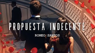 Romeo Santos  Propuesta Indecente LetraLyrics [upl. by Quillon]