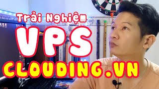 Cơ Hội Xài VPS Khủng Trả Tiền Theo Giờ Trải nghiệm VPS Tại Clouding vn [upl. by Nicolau16]