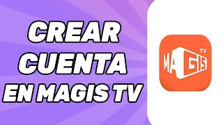 Cómo Crear Cuenta en Magis TV 2024 [upl. by Gerrit444]