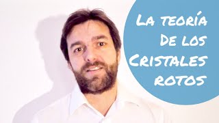 La teoría de los cristales rotos  psicología [upl. by Arobed]