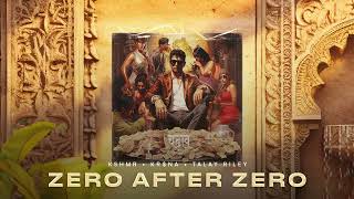 KSHMR KRNA Talay Riley  Zero After Zero Official Audio [upl. by Carolina]