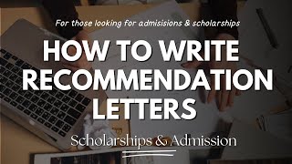 HOW TO WRITE A RECOMMENDATION LETTER FOR ADMISSIONS AND SCHOLARSHIPS  RECOMMENDATION LETTER SAMPLES [upl. by Anoirb]