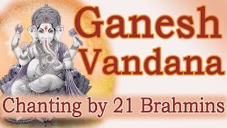 Vedic Chants  Ganesh Vandana by 21 Brahmins [upl. by Bondie]