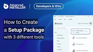 How to Create a Setup Package with Three Different Tools Orca WiX Toolset and Advanced Installer [upl. by Brnaby]