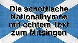 Die NationalHymne von Schottland mit echtem Text zum Mitsingen [upl. by Ephram]