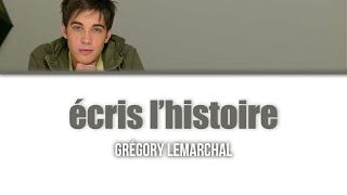 Grégory Lemarchal Écris lhistoire  LyricsParoles [upl. by Anairotciv216]