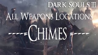 Dark Souls 3 All Weapons Locations Guide  Chimes [upl. by Pearle]