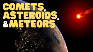 Comets Asteroids and Meteors  Learn all about what they are made of and how they differ [upl. by Morrie477]