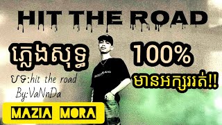 HIT THE ROAD ភ្លេងសុទ្ធ 100 មានអក្សររត់  Hit The Road Pleng Sot  By VannDa [upl. by Erinna]