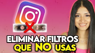 COMO ELIMINAR FILTROS EN INSTAGRAM Que NO Usas [upl. by Sergent]