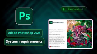 Adobe Photoshop 2024 System Requirements [upl. by Nylidnarb]