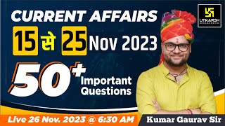 15  25 November 2023 Current Affairs Revision  50 Most Important Questions By Kumar Gaurav Sir [upl. by Aurore]