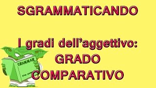 I gradi dellaggettivo qualificativo  Grado COMPARATIVO [upl. by Ahsiniuq]