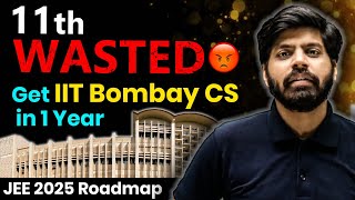 How to Get Top 100 Rank in 1 Year 🔥 11th WASTED to IITB CS  JEE 2025 Strategy  IIT Motivation [upl. by Kyd]