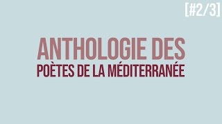 VASTE EST LÉTENDUE  Introduction aux poètes de la Méditerranée 23 [upl. by Langsdon805]