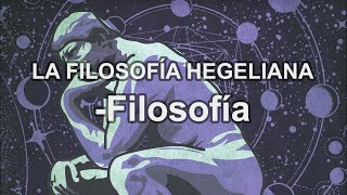 Hegel La filosofía hegeliana  Filosofía  Educatina [upl. by Bivins237]