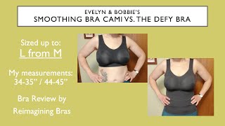 Comparing the Smoothing Bra Cami VS the Defy Bra by Evelyn amp Bobbie [upl. by Oric]