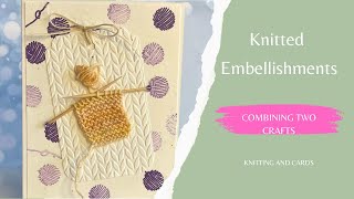 Knitted Embellishments [upl. by Ennaxor]