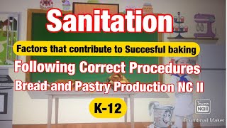 Sanitation  Factors that contribute to successful baking  Following Correct procedures BPP TLE [upl. by Hansen189]