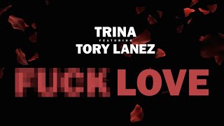 Trina  Fck Love ft Tory Lanez Lyric Video [upl. by Boone]