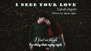 I need your love  Calvin Harris  Vietsub  Lyrics [upl. by Xyla]