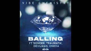 VIBE CHEMISTRY  BALLING DNB FT SONGER TRAUMATIK  DEVILMAN ONEDA [upl. by Germaun725]