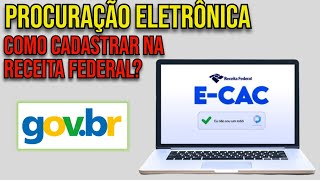 COMO CADASTRAR PROCURAÇÃO DIGITAL NO ECAC DA RECEITA FEDERAL 2024 [upl. by Payne]