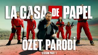 LA CASA DE PAPEL  5 KISIM  PART 1  ÖZET PARODİ [upl. by Attenra448]