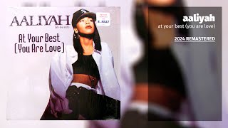 Aaliyah  At Your Best You Are Love 2024 Remastered [upl. by Tyika461]