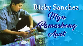 RICKY SANCHEZ  MGA PAMASKONG AWIT [upl. by Nive]