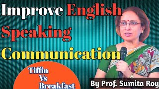 English Speaking Practice  Tiffin Vs Breakfast  by profsumitaroy [upl. by Rednirah]