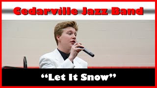 quotLet It Snowquot by the Cedarville HS Jazz Band feat Caleb [upl. by Sekofski]