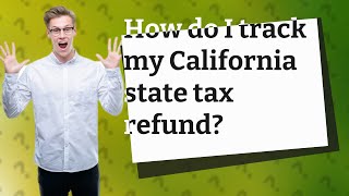 How do I track my California state tax refund [upl. by Puri]