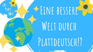 Mit Plattdeutsch die Welt zu einem schönerem Ort machen  Plattdeutsche lernen für Anfänger [upl. by Esteban442]