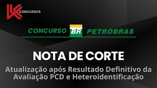 Concurso Petrobras 2024 Nota de Corte e Resultado Avaliação PCD e PN [upl. by Ahsiakal]