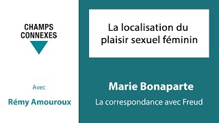 La localisation du plaisir sexuel féminin  Marie Bonaparte  La correspondance avec Freud  412 [upl. by Lina85]