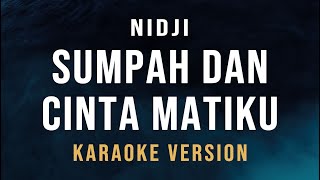 Sumpah dan Cinta Matiku  Nidji Karaoke [upl. by Adlaremse]