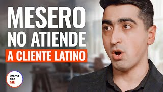 MESERO NO ATIENDE A CLIENTE LATINO  DramatizeMe Español [upl. by Cavan300]